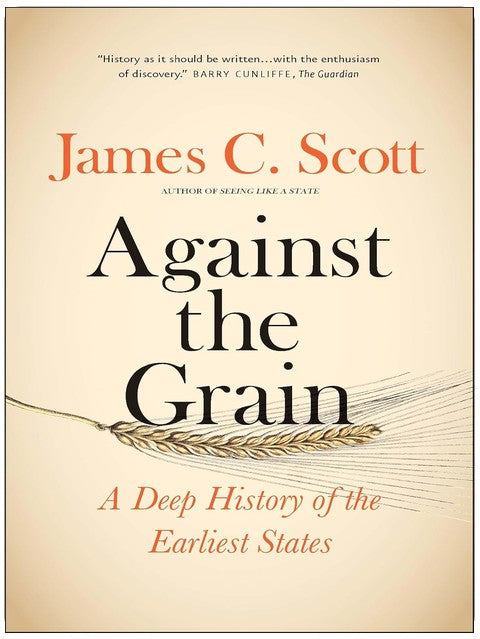 Against the Grain: A Deep History of the Earliest States