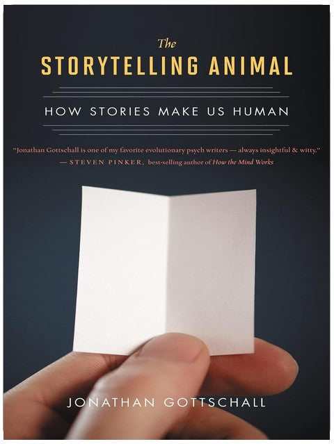 The Storytelling Animal: How Stories Make Us Human
