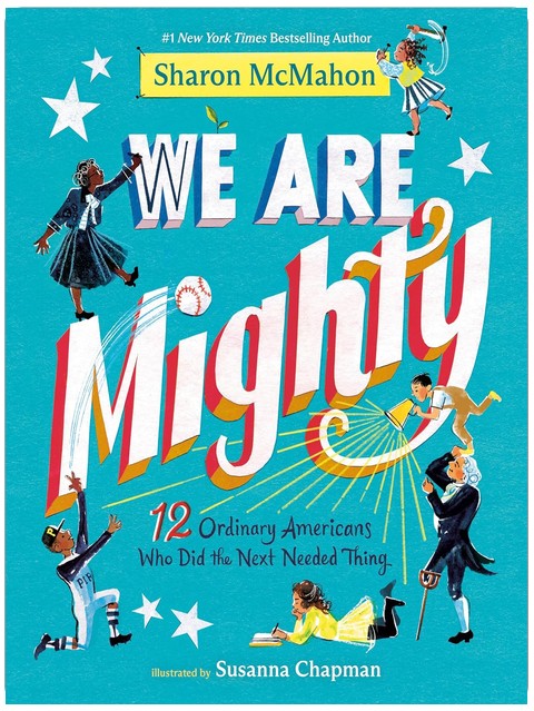 We Are Mighty: 12 Ordinary Americans Who Did the Next Needed Thing