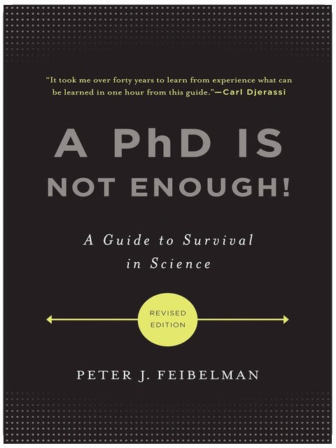 A PhD Is Not Enough!: A Guide to Survival in Science
