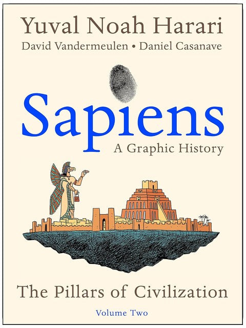 Sapiens: A Graphic History, Volume 2: The Pillars of Civilization