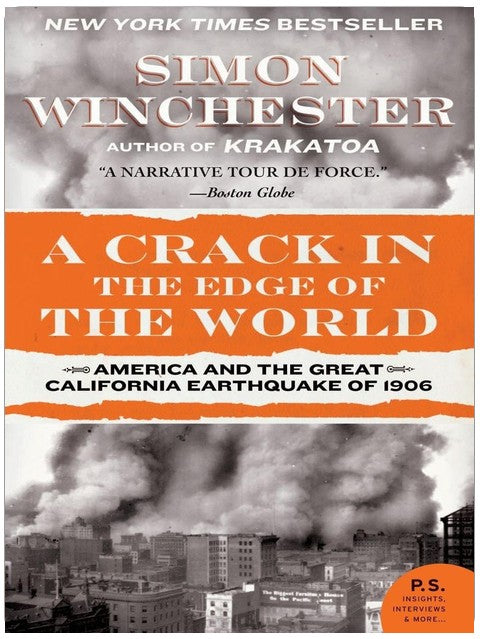 A Crack in the Edge of the World: America and the Great California Earthquake of 1906 (P.S.)