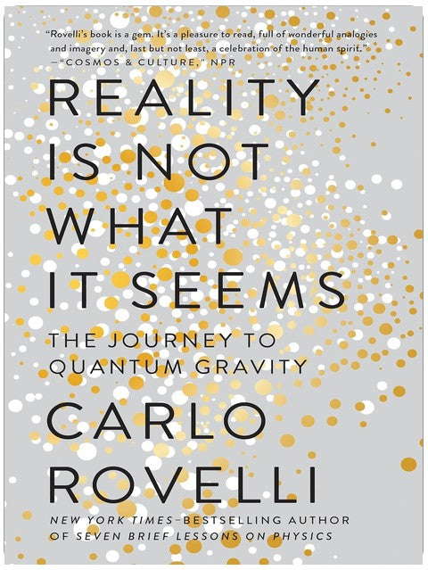 Reality Is Not What It Seems: The Journey to Quantum Gravity