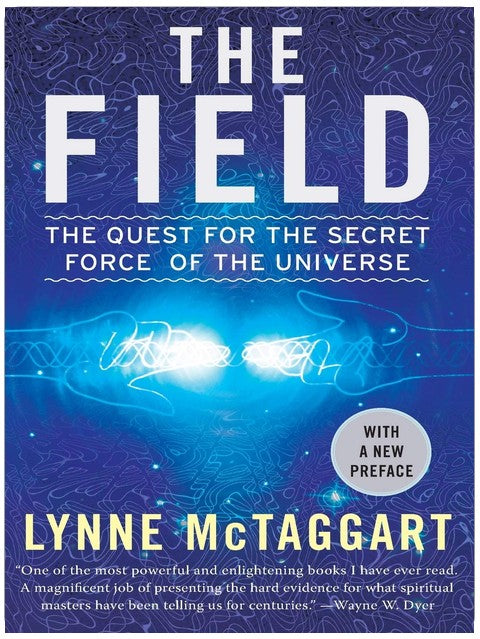 The Field: The Quest for the Secret Force of the Universe