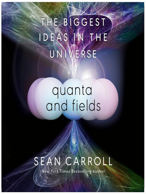 Quanta and Fields: The Biggest Ideas in the Universe