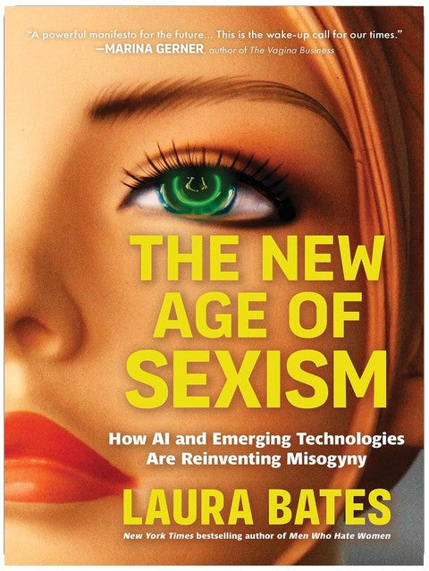 The New Age of Sexism: How AI and Gender Bias Are Reinventing Misogyny