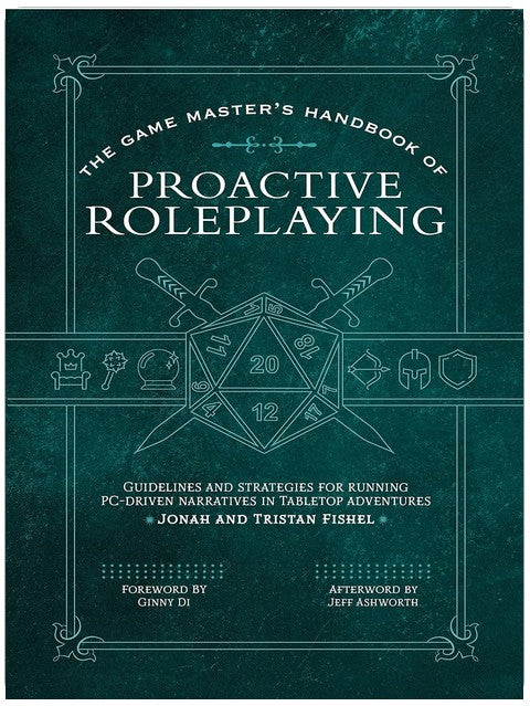 The Game Master’s Handbook of Proactive Roleplaying: Guidelines and strategies for running PC-driven narratives in 5E adventures (The Game Master Series)