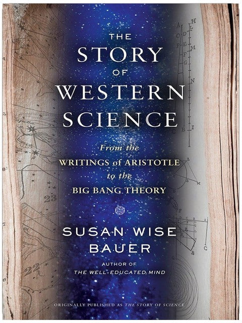 The Story of Western Science: From the Writings of Aristotle to the Big Bang Theory