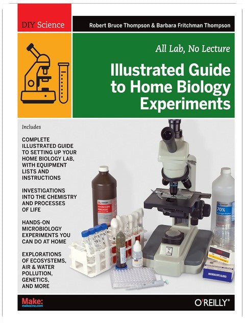 Illustrated Guide to Home Biology Experiments: All Lab, No Lecture (Diy Science)