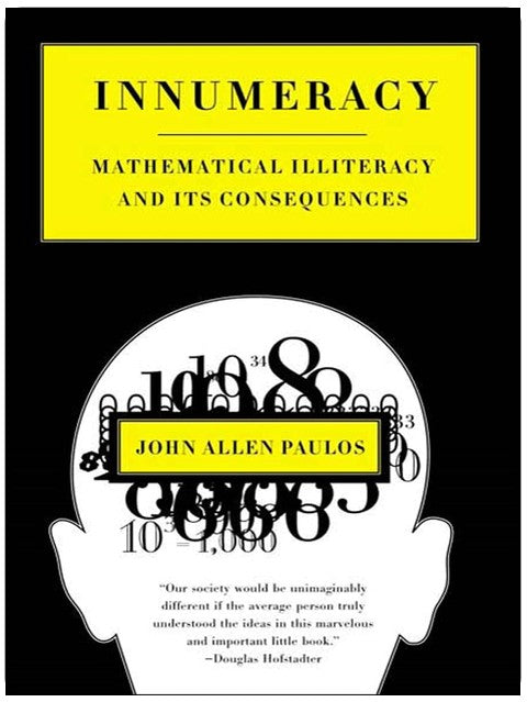 Innumeracy: Mathematical Illiteracy and Its Consequences