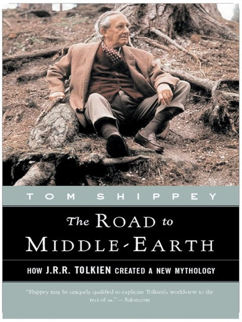 The Road to Middle-Earth: How J.R.R. Tolkien Created a New Mythology