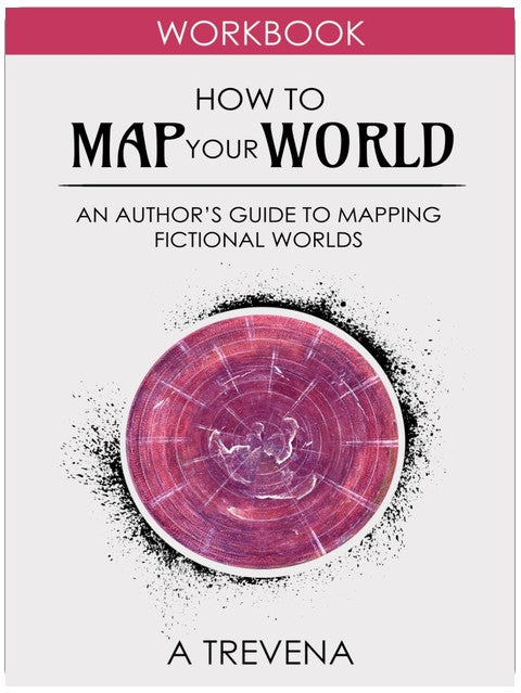 How to Map Your World: An Author’s Guide to Mapping Fictional Worlds (Step by Step Worldbuilding)
