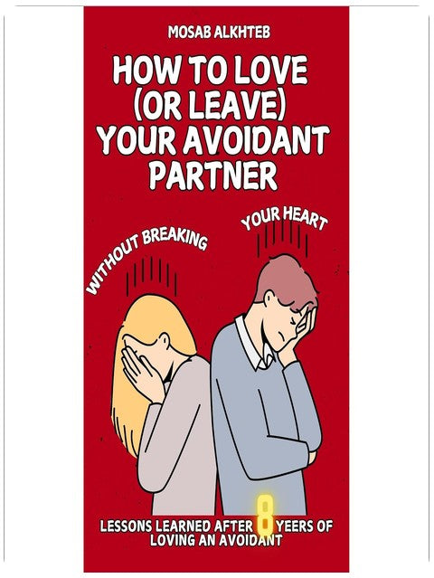 How to Love (Or Leave) Your Avoidant Without Breaking Your Heart