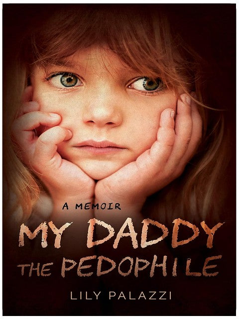 My Daddy the Pedophile: A Memoir