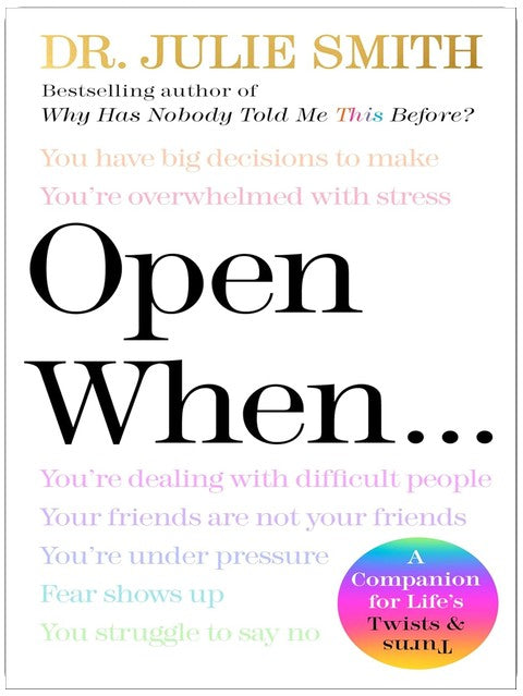 Open When: A Companion for Life’s Twists & Turns―Research-Backed Skills for Managing Vulnerability and Responding to Mental Health Challenges