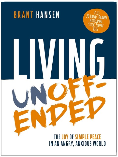 Living Unoffended: The Joy of Simple Peace in An Angry, Anxious World