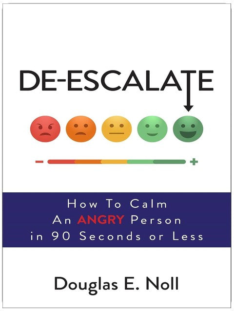 De-Escalate: How to Calm an Angry Person in 90 Seconds or Less