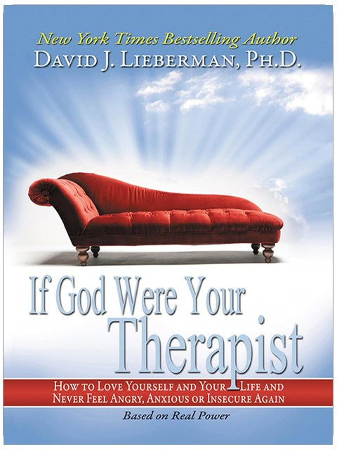If God Were Your Therapist: How to Love Yourself and Your Life and Never Feel Angry, Anxious or Insecure Again