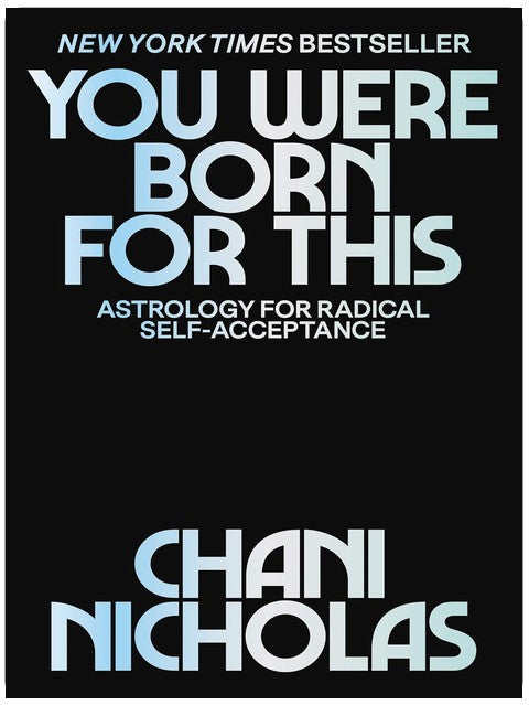 You Were Born for This: Astrology for Radical Self-Acceptance