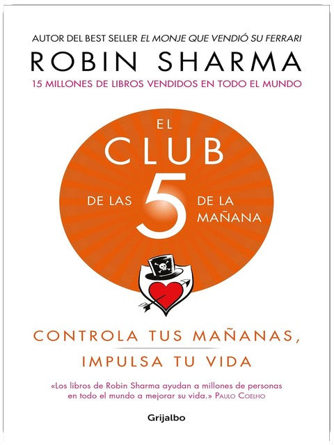 El Club de las 5 de la mañana: Controla tus mañanas, impulsa tu vida / The 5 AM Club: Own Your Morning. Elevate Your Life. (Spanish Edition)