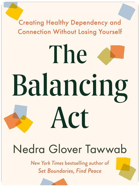 The Balancing Act: Creating Healthy Dependency and Connection Without Losing Yourself