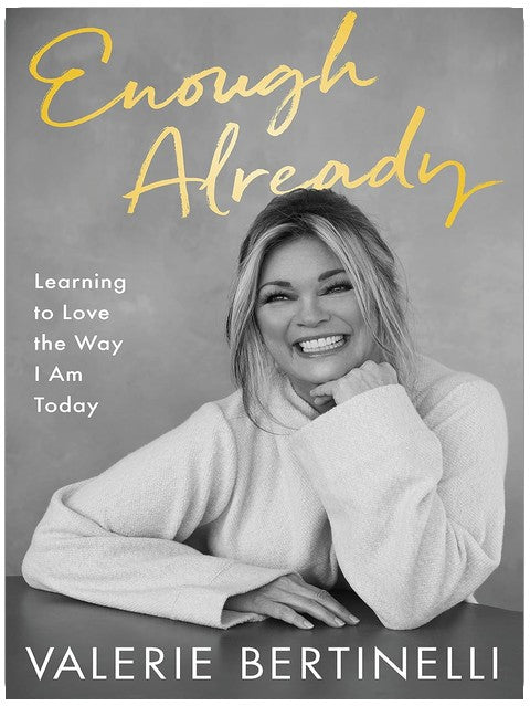 Enough Already: Learning to Love the Way I Am Today—Valerie Bertinelli's Intimate Look into Her Life and Relationships