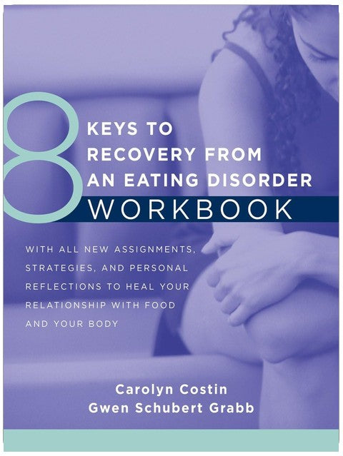 8 Keys to Recovery from an Eating Disorder Workbook (8 Keys to Mental Health)