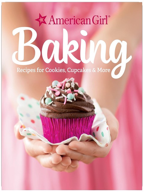 Baking: Recipes for Cookies, Cupcakes & More (American Girl)