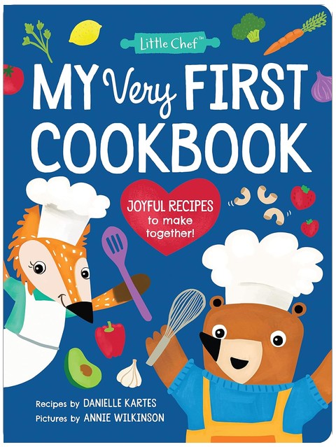 My Very First Cookbook: Joyful Recipes to Make Together! A Cookbook for Kids and Families with Fun and Easy Recipes for Breakfast, Lunch, Dinner, Snacks, and More (Little Chef)