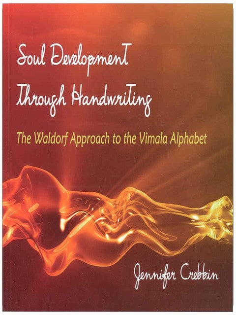 Soul Development Through Handwriting: The Waldorf Approach to the Vimala Alphabet