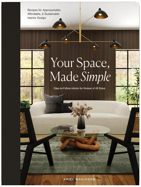 Your Space, Made Simple: Interior Design That's Approachable, Affordable, and Sustainable