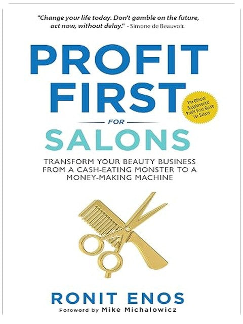 Profit First for Salons: Transform Your Beauty Business from a Cash-Eating Monster to a Money-Making Machine