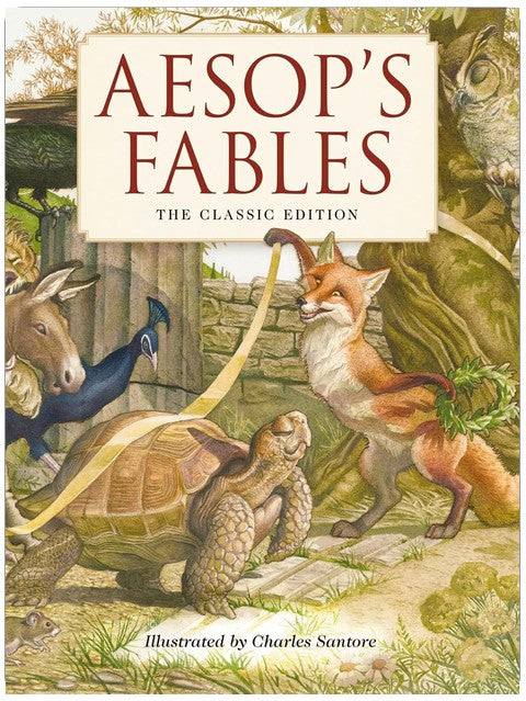 Aesop's Fables Hardcover: The Classic Edition by acclaimed illustrator, Charles Santore (Charles Santore Children's Classics)