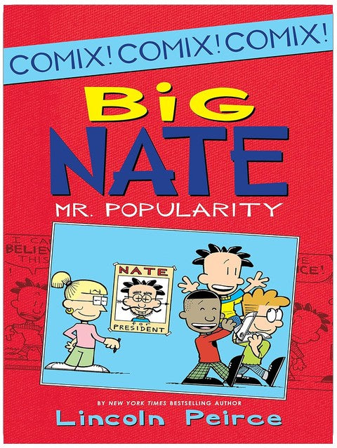Big Nate: Mr. Popularity: A Hilarious Comic Book About School, Popularity, and Friendship for Kids (Ages 8-12) (Big Nate Comix 4)