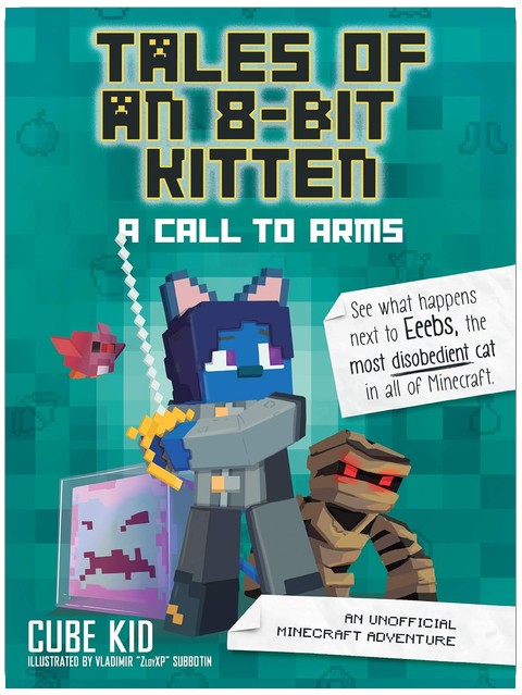 Tales of an 8-Bit Kitten: A Call to Arms: An Unofficial Minecraft Adventure (Volume 2)