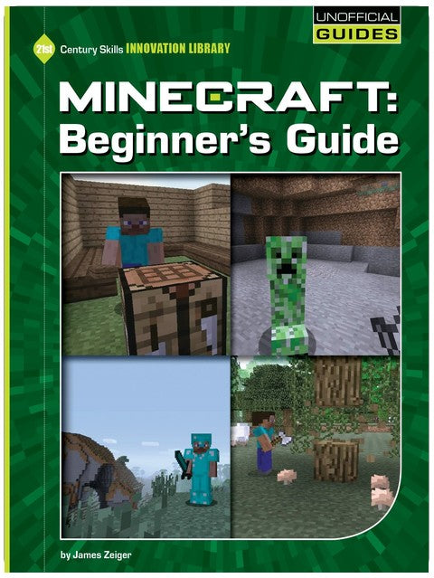 Minecraft Beginner's Guide (21st Century Skills Innovation Library: Unofficial Guides)