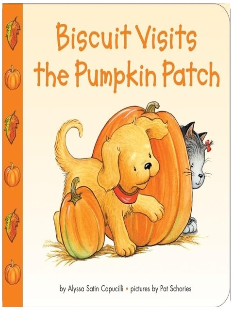 Biscuit Visits the Pumpkin Patch: A Fun and Friendly Adventure for Toddlers Celebrating Fall, Halloween, and Pumpkin Picking