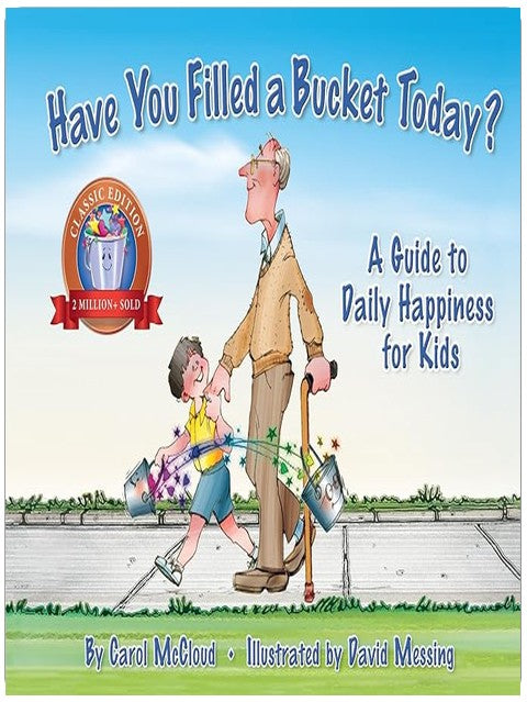 Have You Filled a Bucket Today? (Bucketfilling Books)