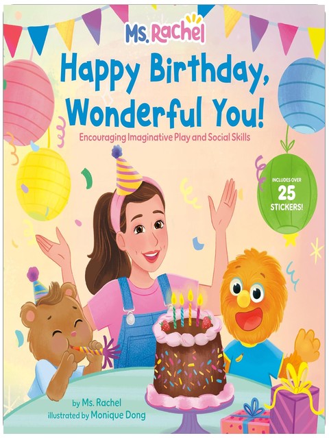 Happy Birthday, Wonderful You!: Encouraging Imaginative Play and Social Skills (Ms. Rachel): Includes 25 Stickers