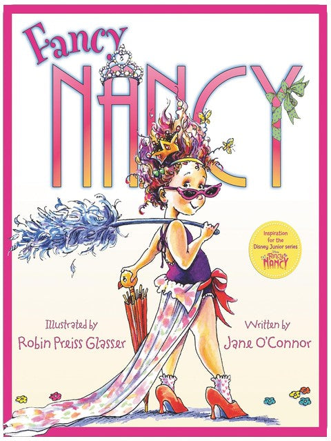 Fancy Nancy: A Sparkling Adventure About Self-Expression, Family, and Being Fancy