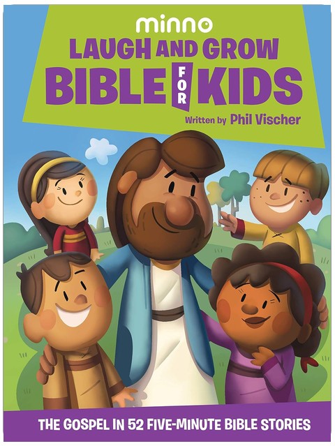 Laugh and Grow Bible for Kids: The Gospel in 52 Five-Minute Bible Stories