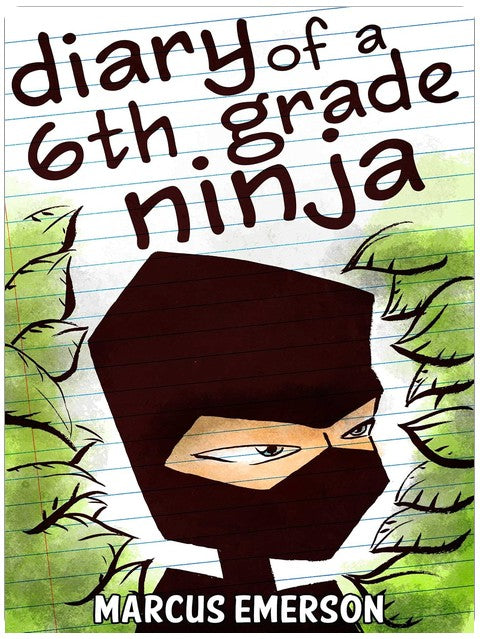 Diary of a 6th Grade Ninja (a hilarious adventure for children ages 9-12)