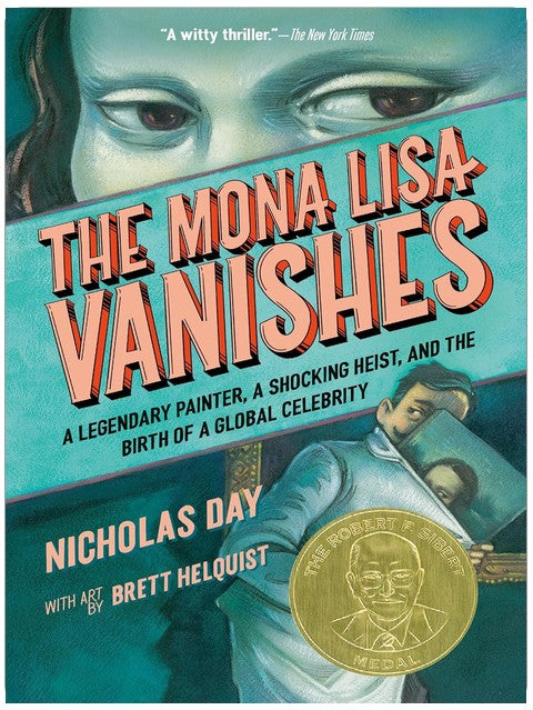 The Mona Lisa Vanishes: A Legendary Painter, a Shocking Heist, and the Birth of a Global Celebrity