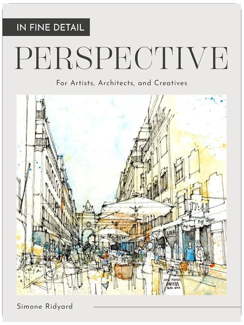 In Fine Detail: Perspective: For Artists, Architects and Creatives