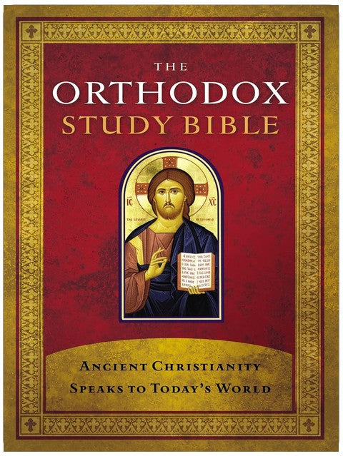 The Orthodox Study Bible, Hardcover: Ancient Christianity Speaks to Today's World
