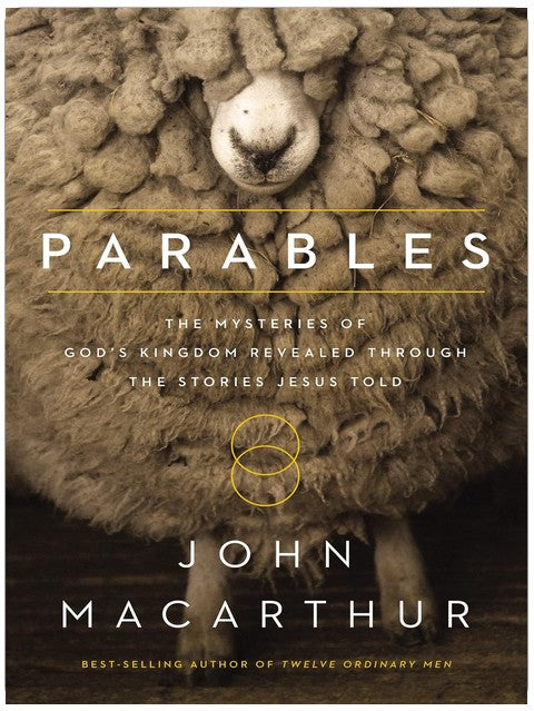 Parables: The Mysteries of God's Kingdom Revealed Through the Stories Jesus Told