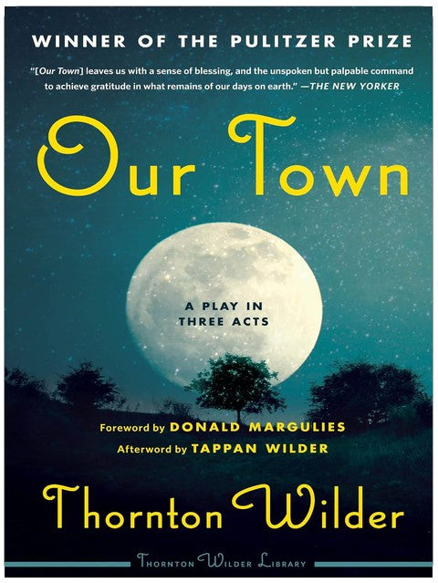 Our Town: The Timeless Pulitzer Prize-winning Drama (Perennial Classics)