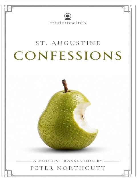 Confessions: A Modern Translation (Clear and Readable · Includes Reading Guide Access) Modern Saints Series | Fresh, Faithful Christian Classics