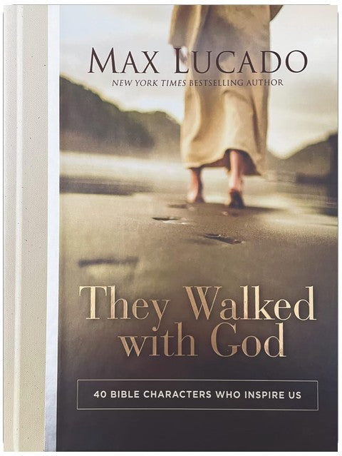 They Walked with God: 40 Bible Characters Who Inspire Us