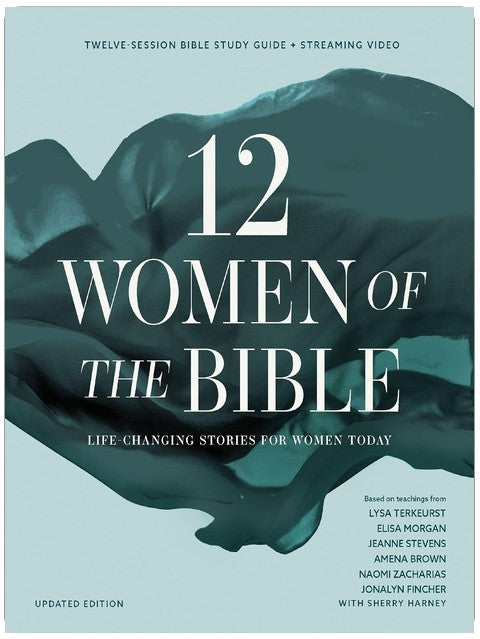 Twelve Women of the Bible Study Guide plus Streaming Video, Updated Edition: Life-Changing Stories for Women Today